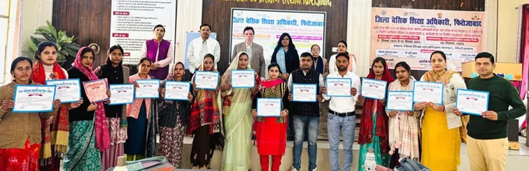 फिरोजाबाद: एजुकेटर के प्रशिक्षण का हुआ समापन